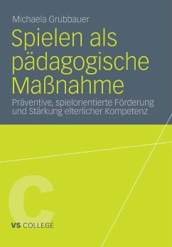 Spielen als pädagogische Maßnahme (eBook, PDF) - Grubbauer, Michaela