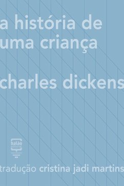 A história de uma criança (eBook, ePUB) - Dickens, Charles