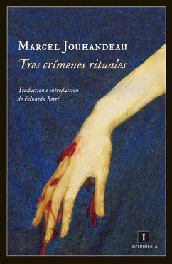 Tres crímenes rituales (eBook, ePUB) - Jouhandeau, Marcel