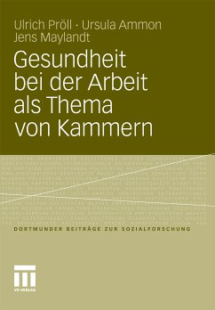 Gesundheit bei der Arbeit als Thema von Kammern (eBook, PDF) - Pröll, Ulrich; Ammon, Ursula; Maylandt, Jens