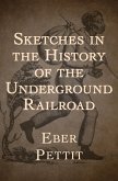 Sketches in the History of the Underground Railroad (eBook, ePUB)