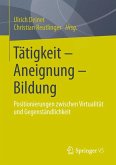 Tätigkeit - Aneignung - Bildung (eBook, PDF)