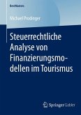 Steuerrechtliche Analyse von Finanzierungsmodellen im Tourismus (eBook, PDF)