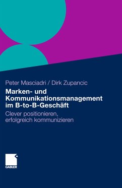Marken- und Kommunikationsmanagement im B-to-B-Geschäft (eBook, PDF) - Masciadri, Peter; Zupancic, Dirk