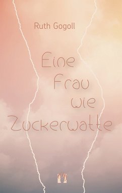 Eine Frau wie Zuckerwatte (eBook, ePUB) - Gogoll, Ruth