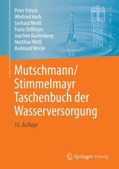 Mutschmann/Stimmelmayr Taschenbuch der Wasserversorgung (eBook, PDF) - Rautenberg, Joachim; Fritsch, Peter; Hoch, Winfried; Merkl, Gerhard; Otillinger, Franz; Weiß, Matthias; Wricke, Burkhard