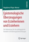 Epistemologische Überzeugungen von Erzieherinnen und Erziehern (eBook, PDF)