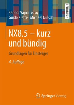 NX8.5 - kurz und bündig (eBook, PDF) - Klette, Guido; Nulsch, Michael