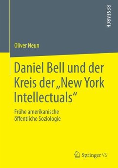 Daniel Bell und der Kreis der „New York Intellectuals“ (eBook, PDF) - Neun, Oliver