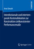 Interdivisionale und intertemporale Kostenallokation zur Konstruktion zielkonsistenter Performancemaße (eBook, PDF)