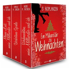 Ein Milliardär zu Weihnachten - 3 Romanzen (eBook, ePUB) - Green, Emma M.; Becker, Rose M.