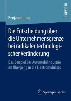 Die Entscheidung über die Unternehmensgrenze bei radikaler technologischer Veränderung (eBook, PDF) - Jung, Benjamin