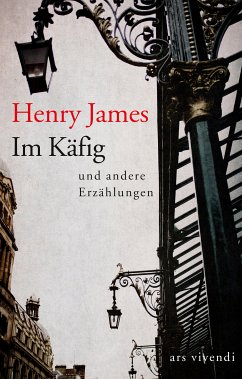 Im Käfig und andere Erzählungen (eBook) (eBook, ePUB) - James, Henry