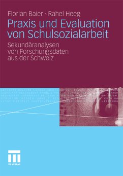 Praxis und Evaluation von Schulsozialarbeit (eBook, PDF) - Baier, Florian; Heeg, Rahel