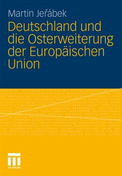 Deutschland und die Osterweiterung der Europäischen Union (eBook, PDF) - Jerabek, Martin