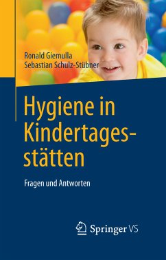 Hygiene in Kindertagesstätten (eBook, PDF) - Giemulla, Ronald; Schulz-Stübner, Sebastian