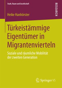 Türkeistämmige Eigentümer in Migrantenvierteln (eBook, PDF) - Hanhörster, Heike