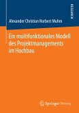 Ein multifunktionales Modell des Projektmanagements im Hochbau (eBook, PDF)