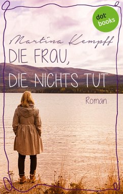 Die Frau, die nichts tut (eBook, ePUB) - Kempff, Martina