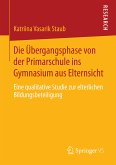 Die Übergangsphase von der Primarschule ins Gymnasium aus Elternsicht (eBook, PDF)