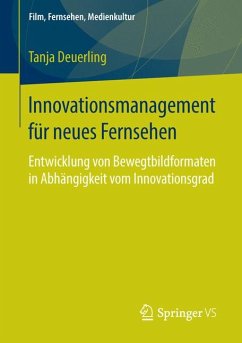 Innovationsmanagement für neues Fernsehen (eBook, PDF) - Deuerling, Tanja