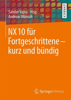 NX 10 für Fortgeschrittene - kurz und bündig (eBook, PDF) - Wünsch, Andreas