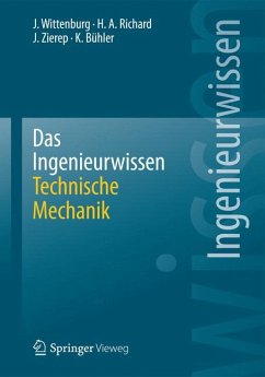 Das Ingenieurwissen: Technische Mechanik (eBook, PDF) - Wittenburg, Jens; Richard, Hans Albert; Zierep, Jürgen; Bühler, Karl