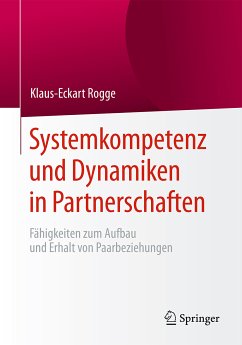 Systemkompetenz und Dynamiken in Partnerschaften (eBook, PDF) - Rogge, Klaus-Eckart