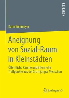 Aneignung von Sozial-Raum in Kleinstädten (eBook, PDF) - Wehmeyer, Karin