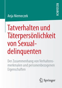 Tatverhalten und Täterpersönlichkeit von Sexualdelinquenten (eBook, PDF) - Niemeczek, Anja