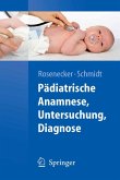 Pädiatrische Anamnese, Untersuchung, Diagnose (eBook, PDF)