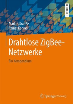 Drahtlose ZigBee-Netzwerke (eBook, PDF) - Krauße, Markus; Konrad, Rainer