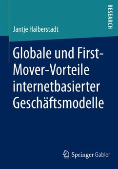 Globale und nationale First-Mover-Vorteile internetbasierter Geschäftsmodelle (eBook, PDF) - Halberstadt, Jantje