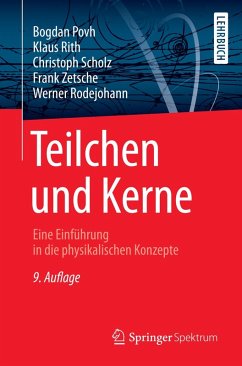Teilchen und Kerne (eBook, PDF) - Povh, Bogdan; Rith, Klaus; Scholz, Christoph; Zetsche, Frank; Rodejohann, Werner