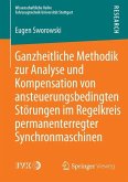 Ganzheitliche Methodik zur Analyse und Kompensation von ansteuerungsbedingten Störungen im Regelkreis permanenterregter Synchronmaschinen (eBook, PDF)