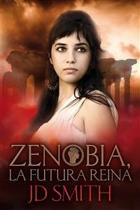 Zenobia, La Futura Reina (eBook, ePUB) - Smith, JD