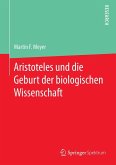 Aristoteles und die Geburt der biologischen Wissenschaft (eBook, PDF)
