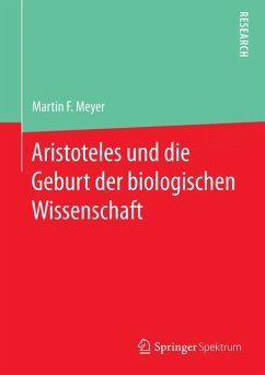 Aristoteles und die Geburt der biologischen Wissenschaft (eBook, PDF) - Meyer, Martin F.