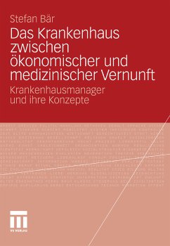 Das Krankenhaus zwischen ökonomischer und medizinischer Vernunft (eBook, PDF) - Bär, Stefan