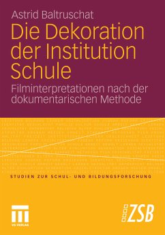 Die Dekoration der Institution Schule (eBook, PDF) - Baltruschat, Astrid