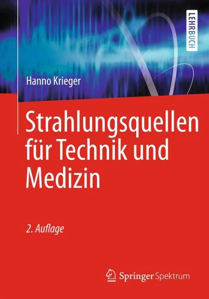 Strahlungsquellen für Technik und Medizin (eBook, PDF) Strahlungsquellen für Technik und Medizin (eBook, PDF)