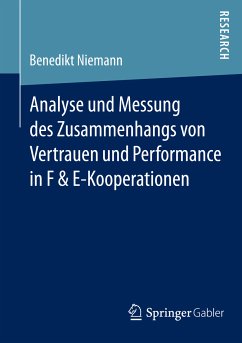 Analyse und Messung des Zusammenhangs von Vertrauen und Performance in F & E-Kooperationen (eBook, PDF) - Niemann, Benedikt