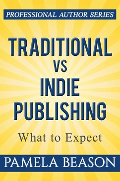Traditional vs Indie Publishing: What to Expect (Professional Author Series, #1) (eBook, ePUB) - Beason, Pamela