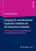Umgang US-amerikanischer Expatriate-Familien mit der deutschen Gastkultur (eBook, PDF)
