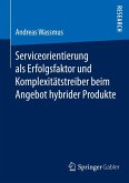 Serviceorientierung als Erfolgsfaktor und Komplexitätstreiber beim Angebot hybrider Produkte (eBook, PDF)