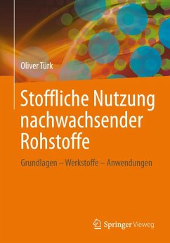 Stoffliche Nutzung nachwachsender Rohstoffe (eBook, PDF) - Türk, Oliver