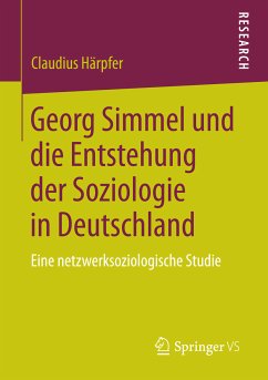 Georg Simmel und die Entstehung der Soziologie in Deutschland (eBook, PDF) - Härpfer, Claudius