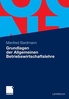 Grundlagen der Allgemeinen Betriebswirtschaftslehre (eBook, PDF) - Bardmann, Manfred