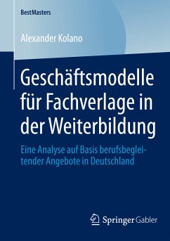 Geschäftsmodelle für Fachverlage in der Weiterbildung (eBook, PDF) - Kolano, Alexander