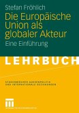 Die Europäische Union als globaler Akteur (eBook, PDF)